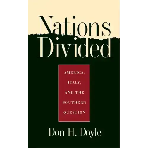 Nations Divided: America, Italy, and the Southern Question