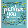 Positive You: A Personal Growth Journal for Women
