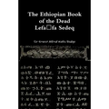 The Ethiopian Book of the Dead - Lefafa Sedeq