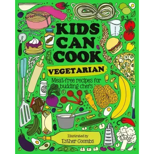 Kids Can Cook Vegetarian: Meat-Free Recipes for Budding Chefs