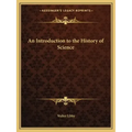 An Introduction to the History of Science