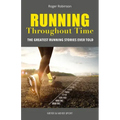 Running Throughout Time: The Greatest Running Stories Ever Told