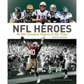 NFL Heroes: The 100 Greatest Players of All Time
