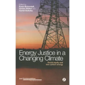 Energy Justice in a Changing Climate: Social Equity and Low-Carbon Energy