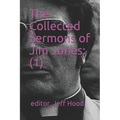The Collected Sermons of Jim Jones: 1