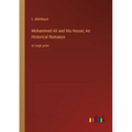 Mohammed Ali and His House; An Historical Romance: in large print