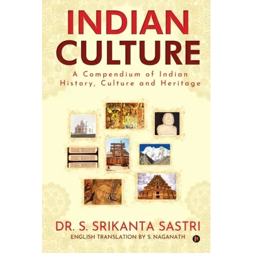 Indian Culture: A Compendium of Indian History, Culture and Heritage
