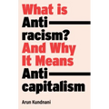 What Is Antiracism?: And Why It Means Anticapitalism