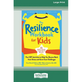 The Resilience Workbook for Kids: Fun CBT Activities to Help You Bounce Back from Stress and Grow from Challenges [Large Print 16 Pt Edition]