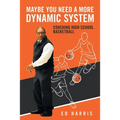 Maybe You Need a More Dynamic System: Coaching High School Basketball