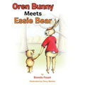 Oren Bunny Meets Essie Bear: A story of Essie Francis Thayer Bear and how she teaches Oren to tap away the MAD