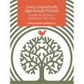 Using Linguistically Appropriate Practice: A Guide for Teaching in Multilingual Classrooms