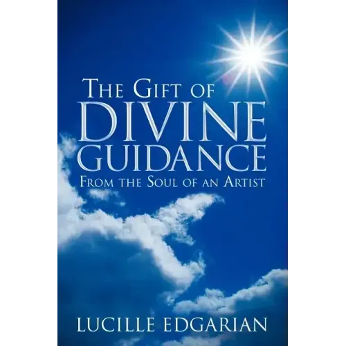 The Gift of Divine Guidance: From the Soul of an Artist