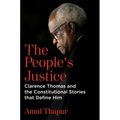 The People's Justice: Clarence Thomas and the Constitutional Stories That Define Him