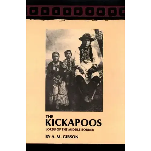 The Kickapoos: Lords of the Middle Border