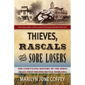 Thieves, Rascals, and Sore Losers: The Unsettling History of the Dirty Deals that Helped Settle Nebraska