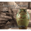 Jugtown Pottery 1917-2017: A Century of Art & Craft in Clay