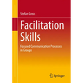 Facilitation Skills: Focused Communication Processes in Groups