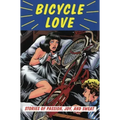 Bicycle Love: Stories of Passion, Joy, and Sweat