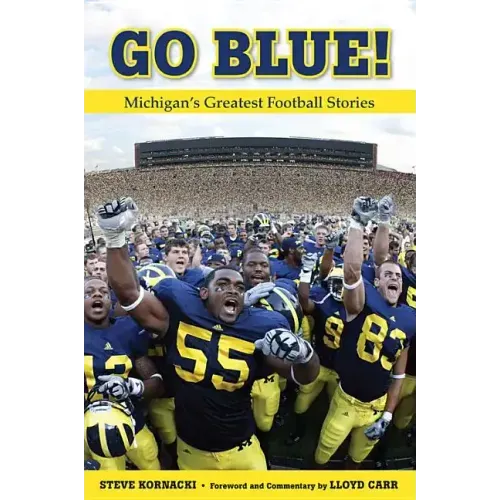 Go Blue!: Michigan's Greatest Football Stories