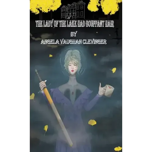 The Lady of the Lake Had Bouffant Hair