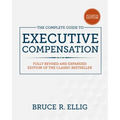 The Complete Guide to Executive Compensation, Fourth Edition