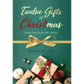 Twelve Gifts of Christmas: From Our Heavenly Father