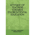 Attitude of Teachers Towards Environmental Education