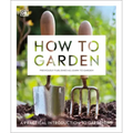 How to Garden, New Edition: A Practical Introduction to Gardening