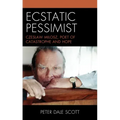 Ecstatic Pessimist: Czeslaw Milosz, Poet of Catastrophe and Hope