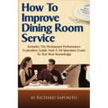 How to Improve Dining Room Service: Includes a Restaurant Performance Evaluation Guide