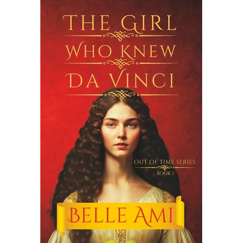 The Girl Who Knew Da Vinci: An Out of Time Thriller