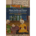 Islamic Intellectual History in the Seventeenth Century