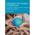 Creating the Global Classroom: Approaches to Developing the Next Generation of World Savvy Students