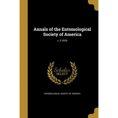 Annals of the Entomological Society of America; v. 3 1910