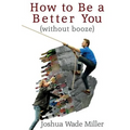 How to Be a Better You (without booze)