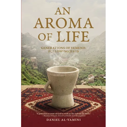 An Aroma of Life: Generations of Yemenis following Jesus