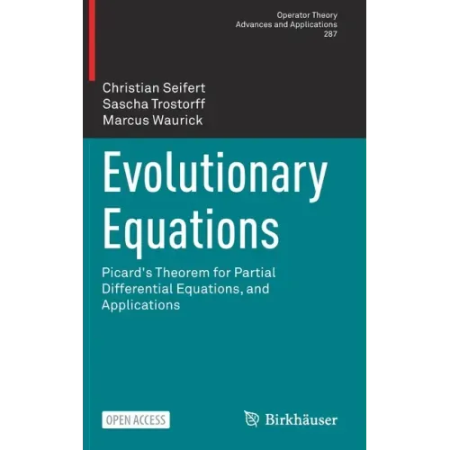 Evolutionary Equations: Picard's Theorem for Partial Differential Equations, and Applications