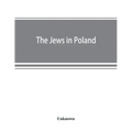 The Jews in Poland: official reports of the American and British Investigating Missions