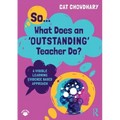 So... What Does an Outstanding Teacher Do?: A Visible Learning Evidence Based Approach