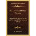 The Lawrence Military Asylum: Being A Brief Account Of The Past Ten Years Of The Existence (1858)