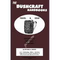 The Bushcraft Handbooks - Travel & Gear