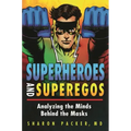 Superheroes and Superegos: Analyzing the Minds Behind the Masks