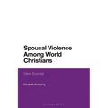 Spousal Violence Among World Christians: Silent Scandal