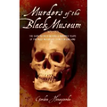 Murders of the Black Museum, 1875-1975: The Dark Secrets Behind More Than a Hundred Years of the Most Notorious Crimes in England