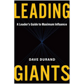 Leading Giants: A Leader's Guide to Maximum Influence