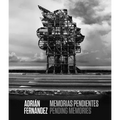 Adrián Fernández: Pending Memories