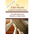 The 12 Key Pillars of Novel Construction: Your Blueprint for Building a Strong Story