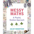 Messy Maths: A Playful, Outdoor Approach for Early Years