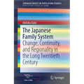 The Japanese Family System: Change, Continuity, and Regionality in the Long Twentieth Century